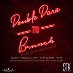 STK - Dare to Brunch (Downtown)